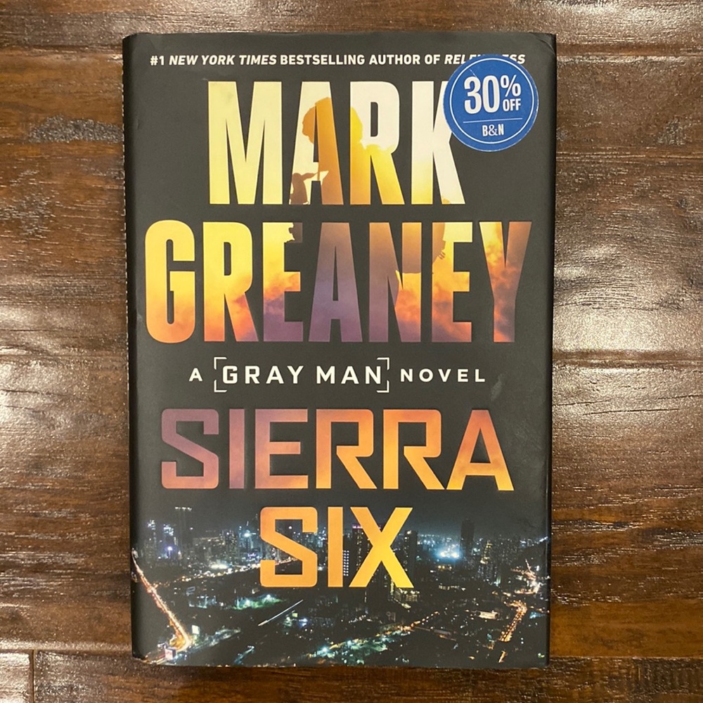 Sierra Six a Gray Man Novel by Mark Greaney New York Times Bestselling Author